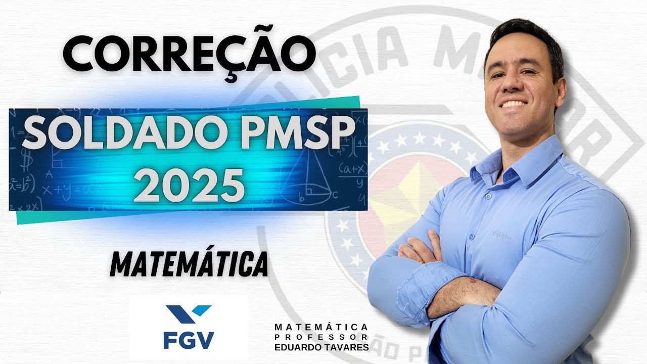 CORREÇÃO CONCURSO SOLDADO PM-SP 2025 | MATEMÁTICA