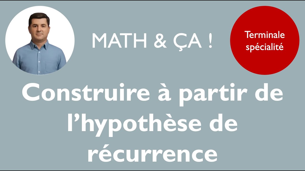 Construire à partir de l'hypothèse de récurrence
