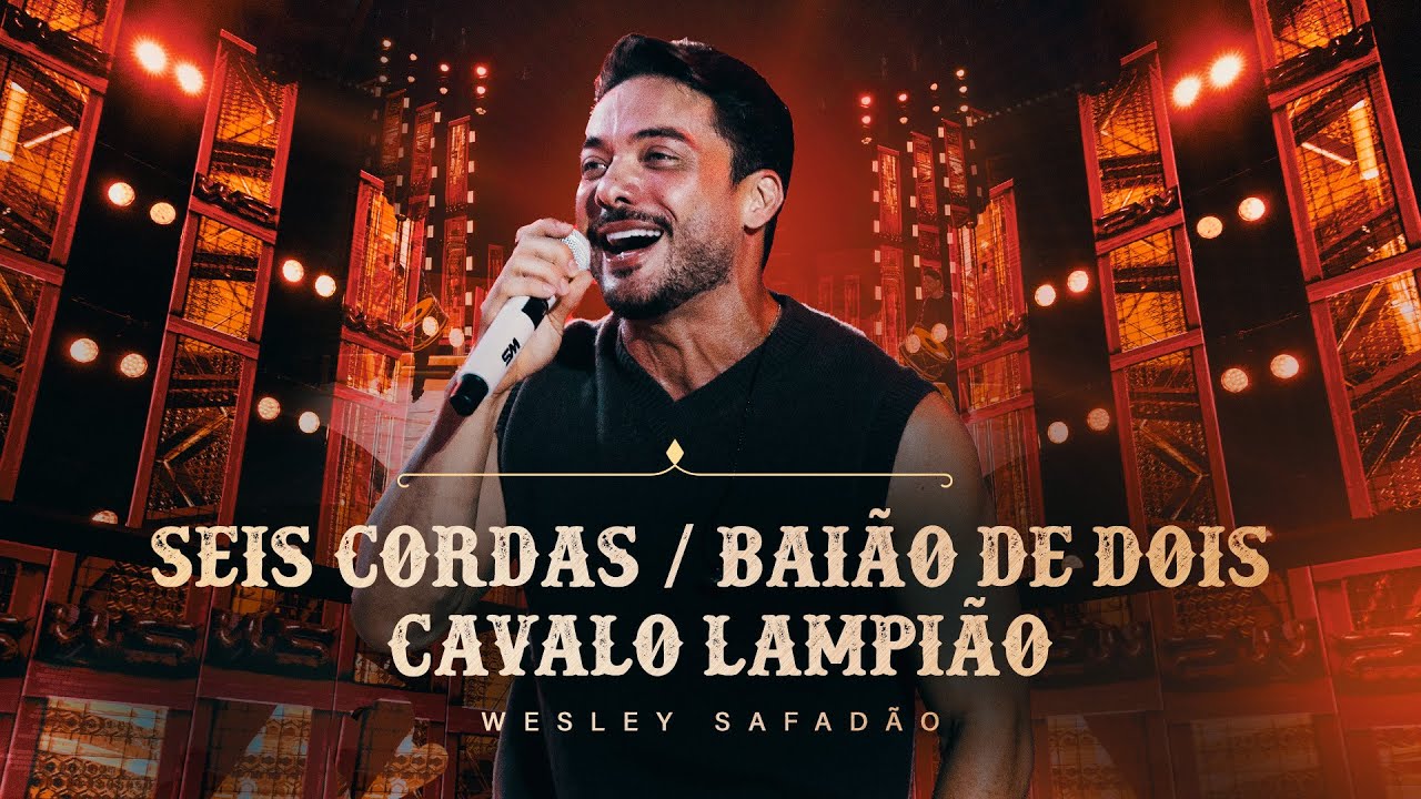 Wesley Safadão - Seis Cordas - Baião de Dois - Cavalo Lampião - Forró e Vaquejada