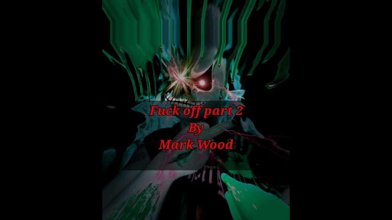 Mark Wood - F*** off Two