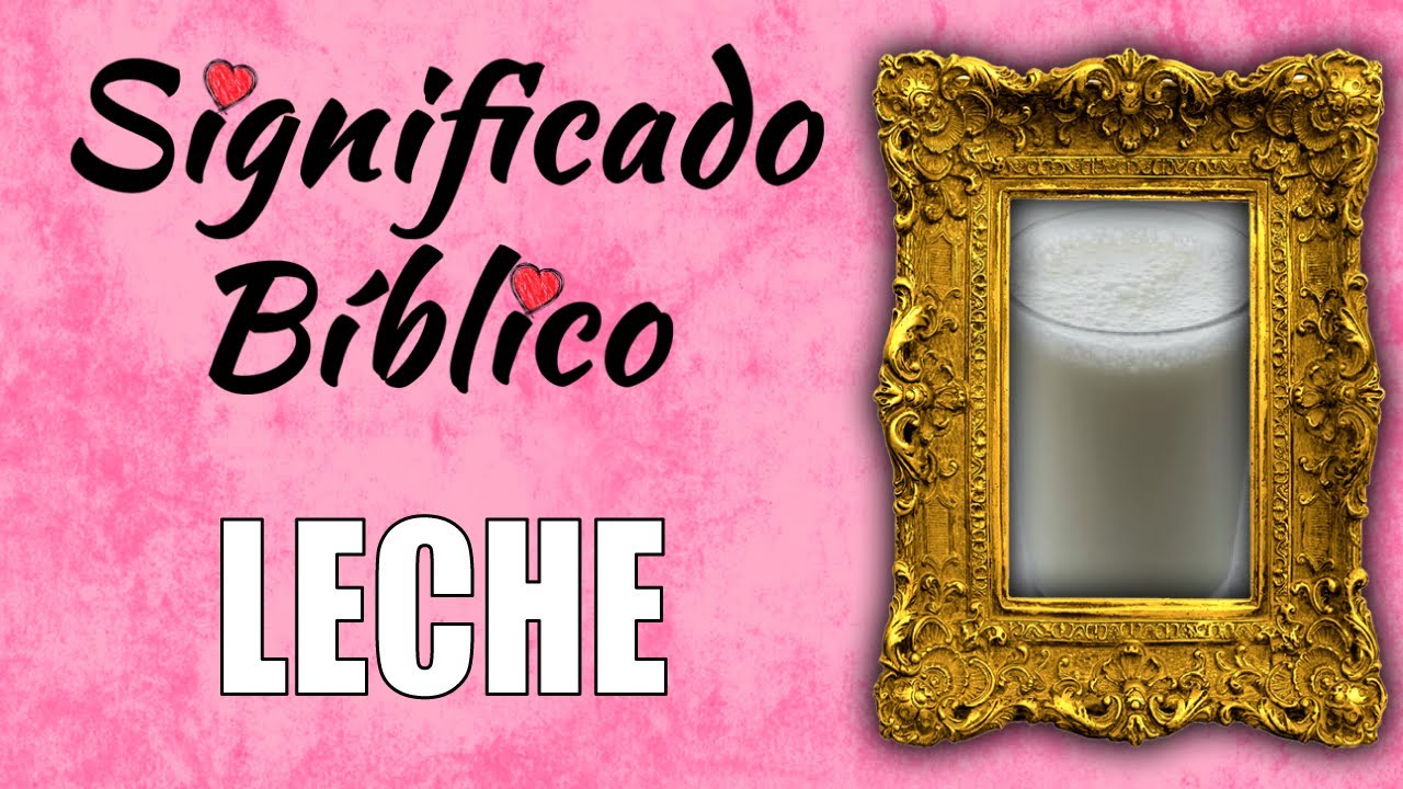 Leche Significado Bíblico | ¿Qué Significa Leche en la Biblia? 🙏