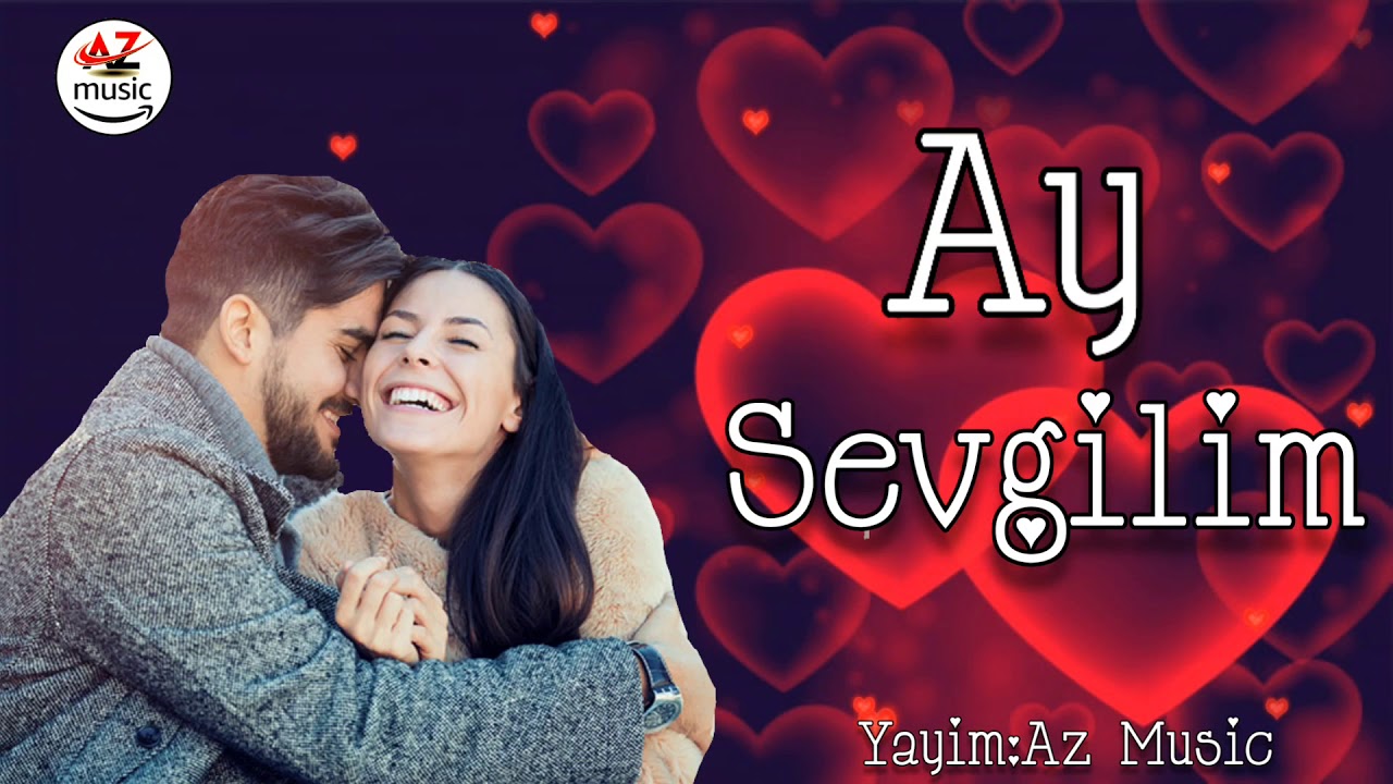 Sevgi Mahnilari / Ay Sevgilim/Sevginin olduğu hər yerdə həyat vardır 2020