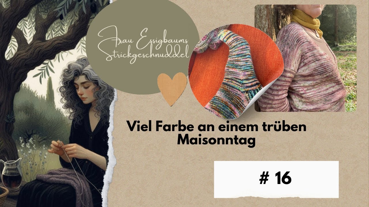 Strickgeschnuddel 16 - Viel Farbe an einem trüben Maisonntag