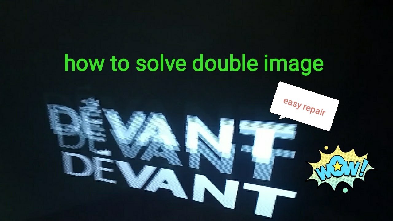 How to repair double image,devant 43 inch#13
