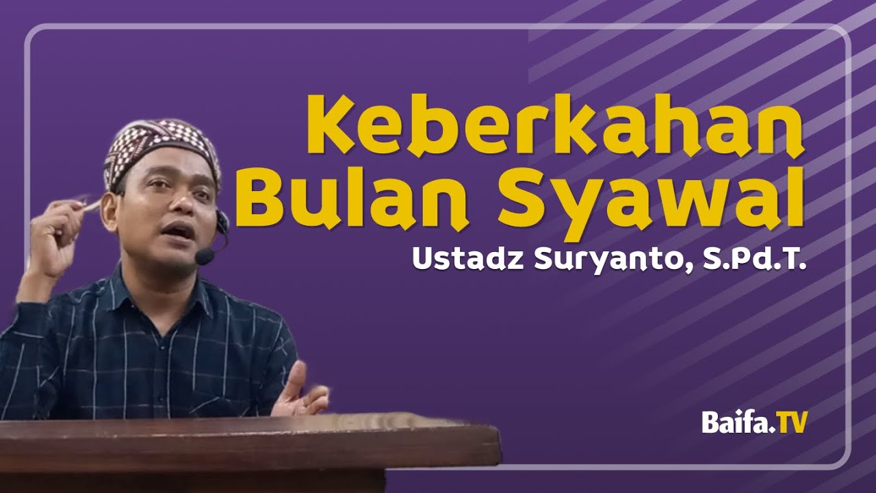 Keberkahan Bulan Syawal | Ustadz Suryanto, S.Pd.T.