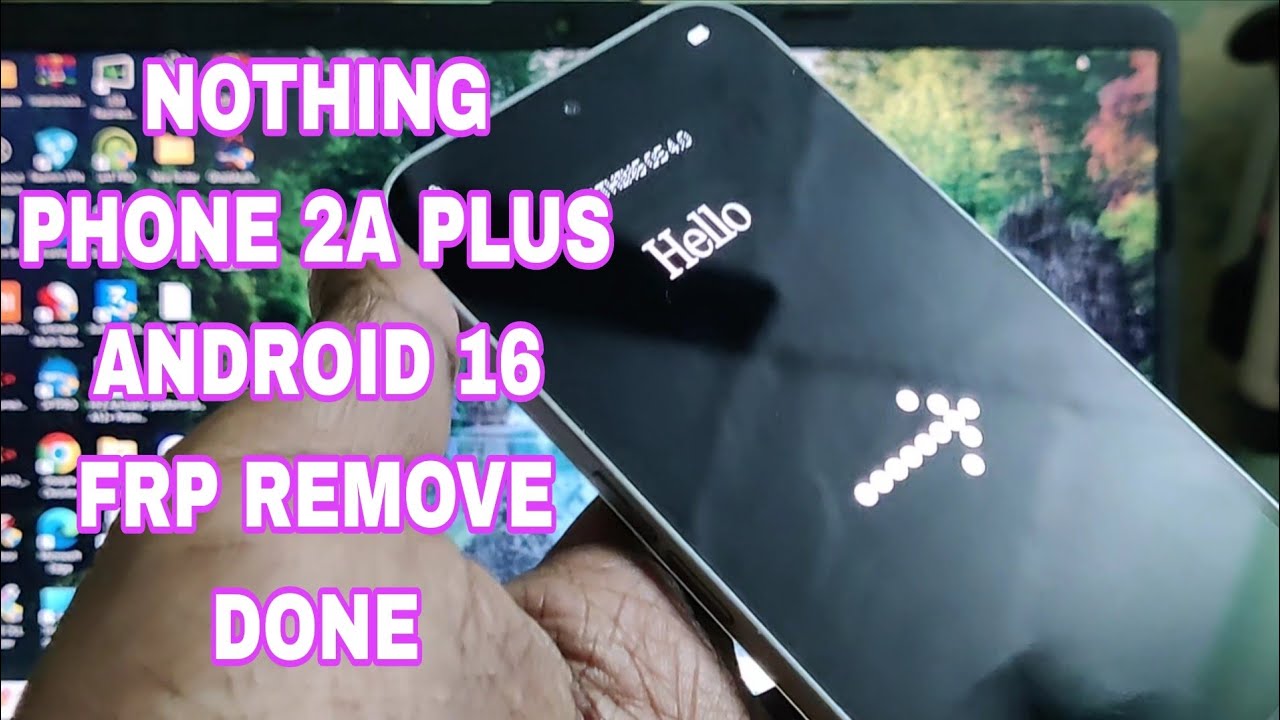 NOTHING PHONE 2A PLUS (A142P) ANDROID 16 FRP REMOVE ll NOTHING PHONE 2A PLUS GOOGLE ACCOUNT UNLOCK