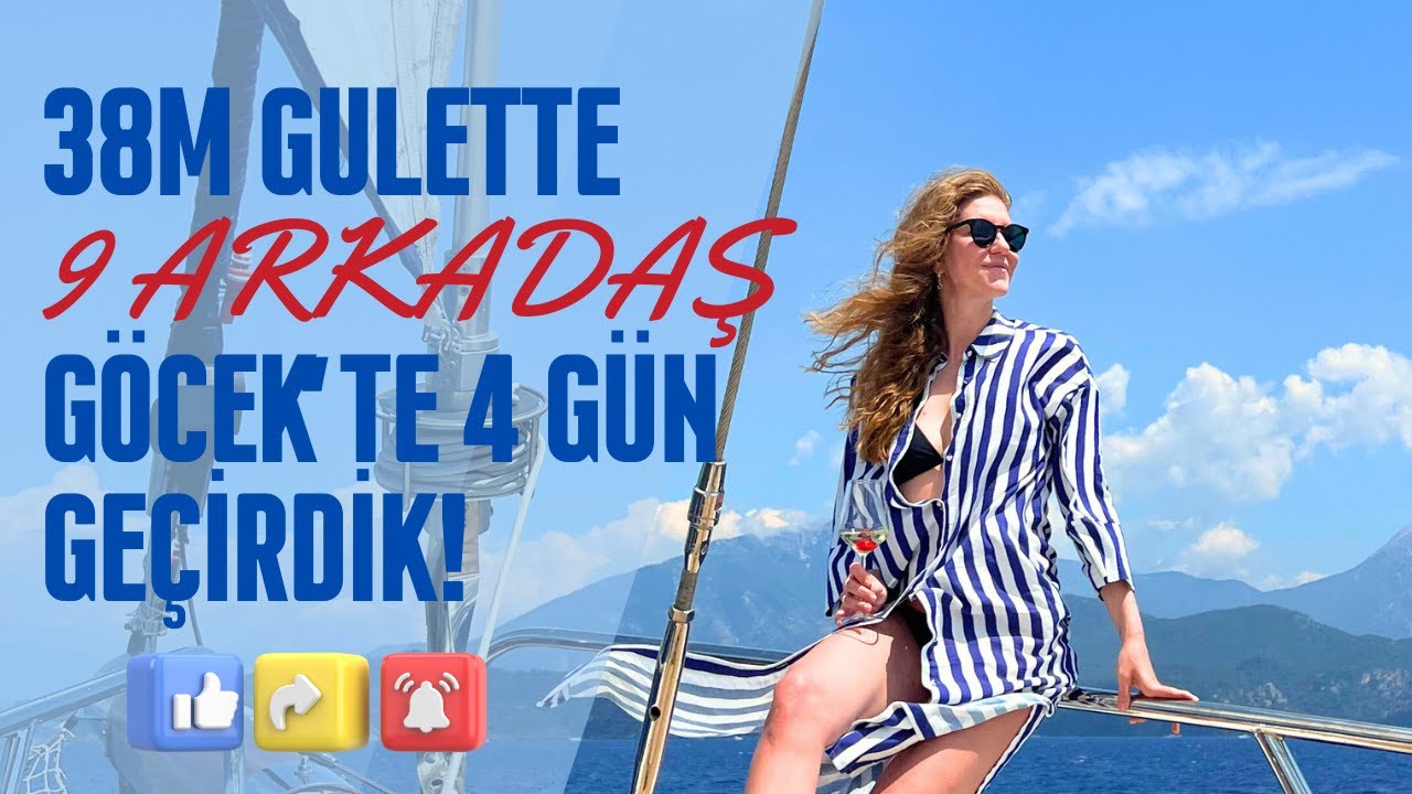 İlk gulet seyahatim: 38 metrelik gulette 9 arkadaş 4 gün geçirdik! #vlog
