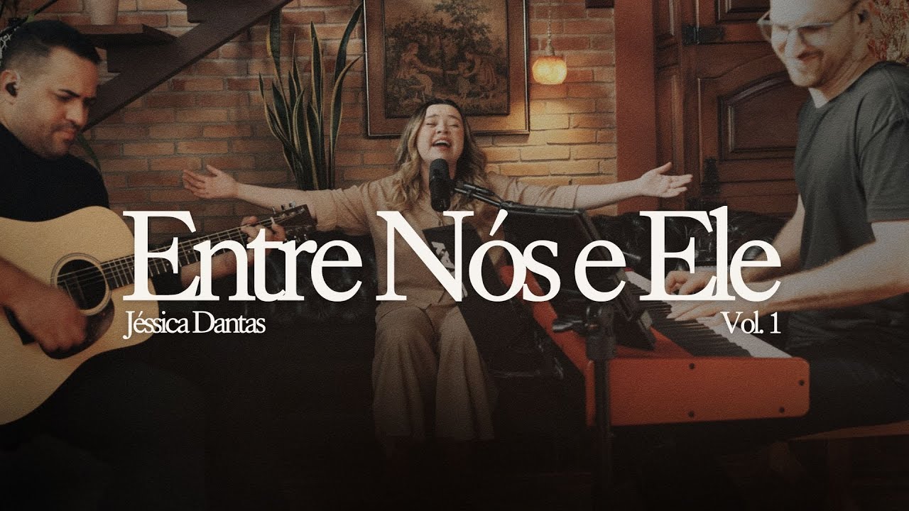 JÉSSICA DANTAS - ENTRE NÓS E ELE (VOL. 1)