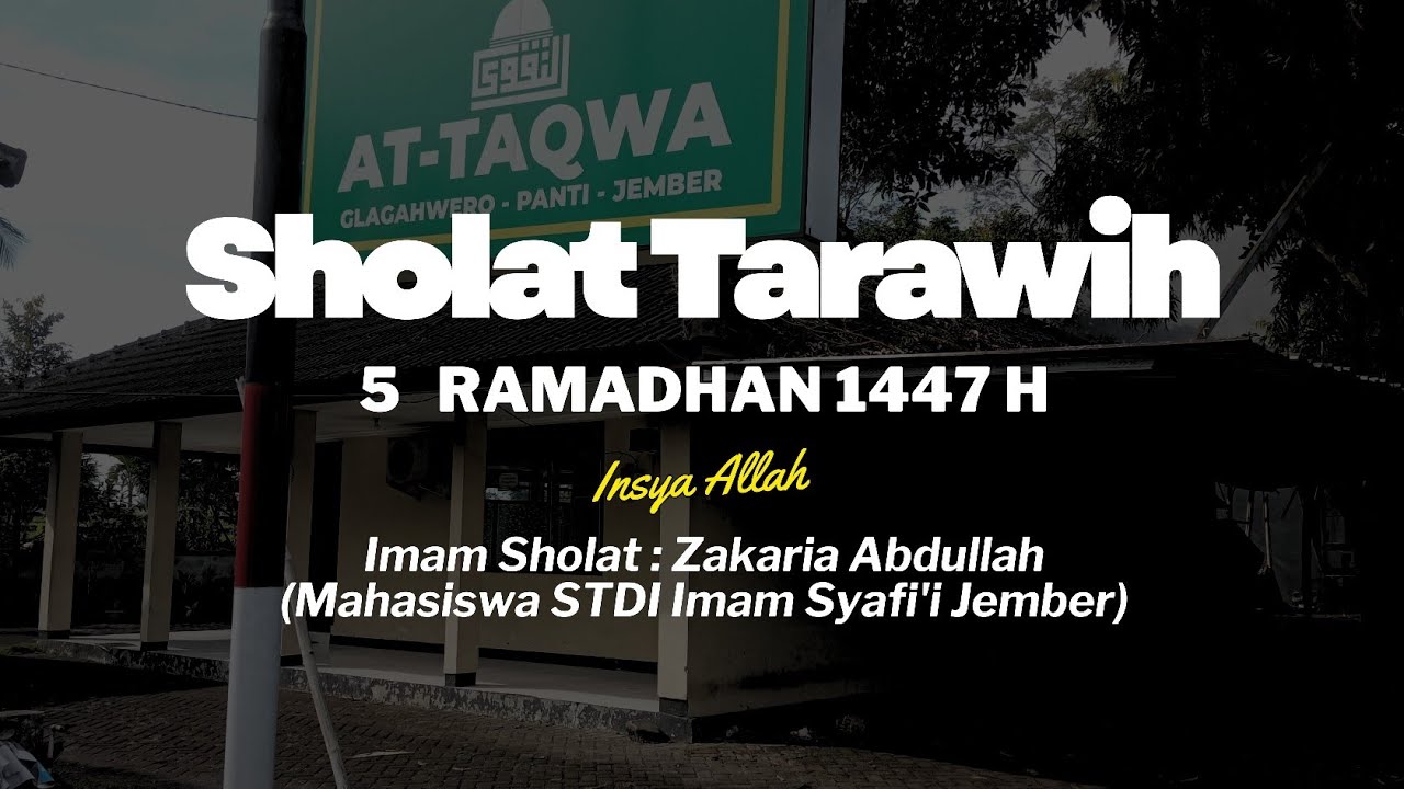 Sholat Tarawih - 5 Ramadhan 1447 H - Zakaria Abdullah (Mahasiswa STDI Imam Syafi'i Jember)