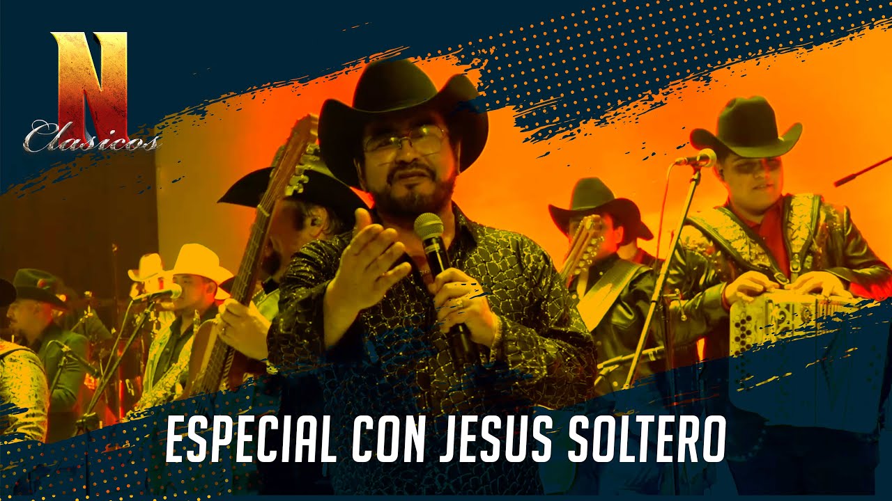 Especial de Jesus Soltero y Norteños Clasicos