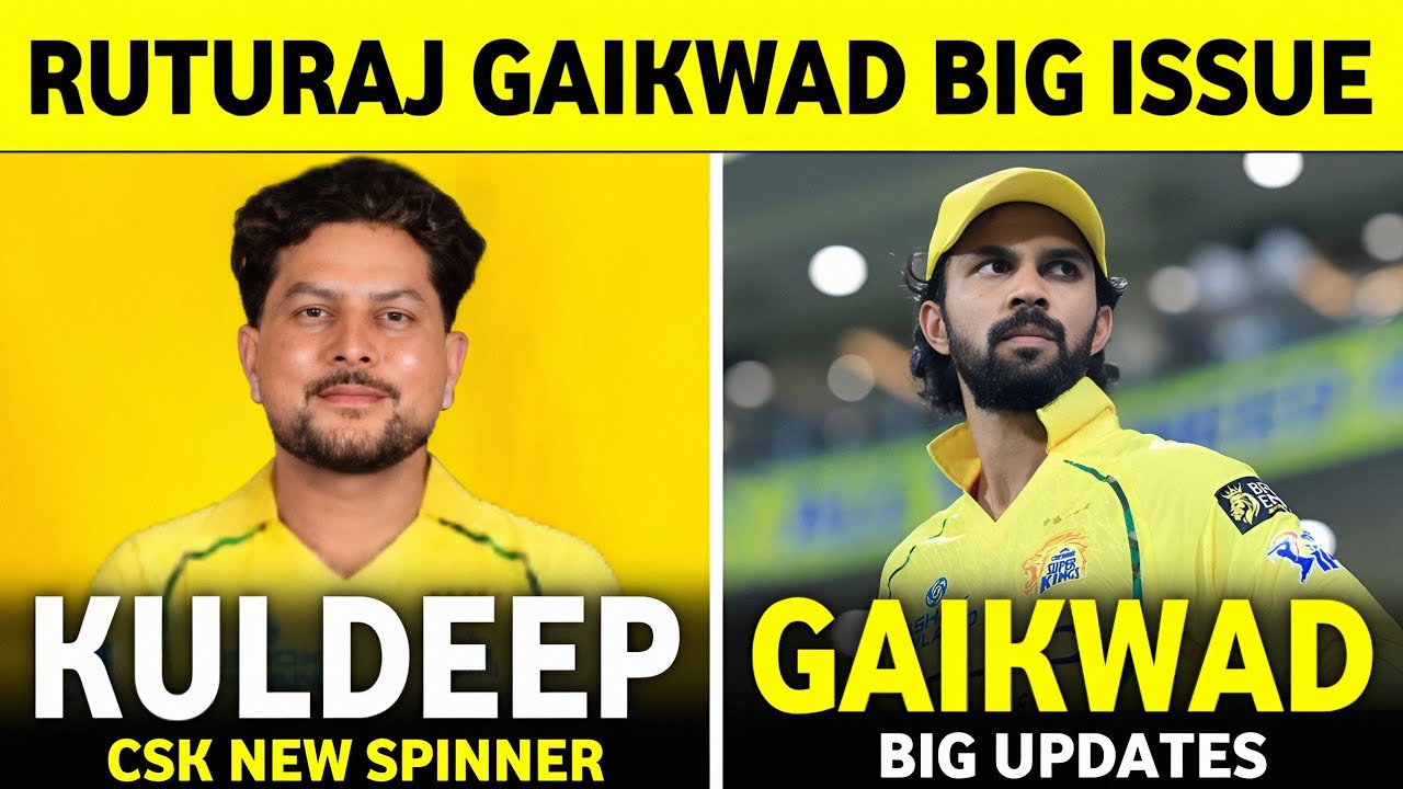 Ruturaj Gaikwad Big Issue | Kuldeep Yadav CSK New Spinner Big Updates | CSK News | Cricket News ||