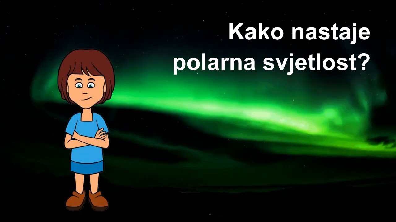 Kako nastaje polarna svjetlost?