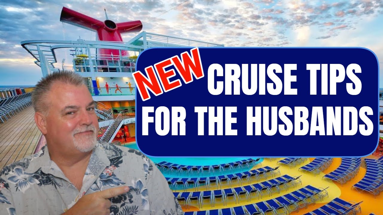 HUSBANDS NEED CRUISE TIPS TOO | 5 Quick Tips to help Cruising Couples