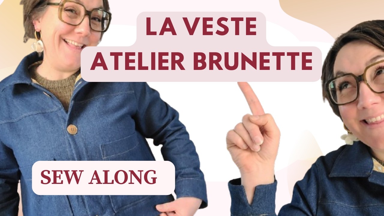 La Veste Atelier Brunette : SEW ALONG ET TOUTES MES ASTUCES