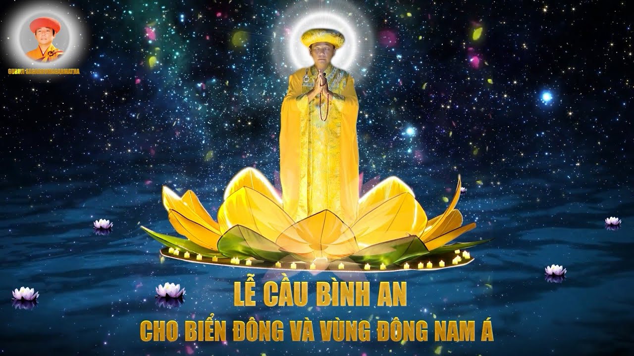 Lễ cầu Bình An cho BIỂN ĐÔNG và vùng Đông Nam Á | KINH CẦU QUAN THẾ ÂM BỒ TÁT