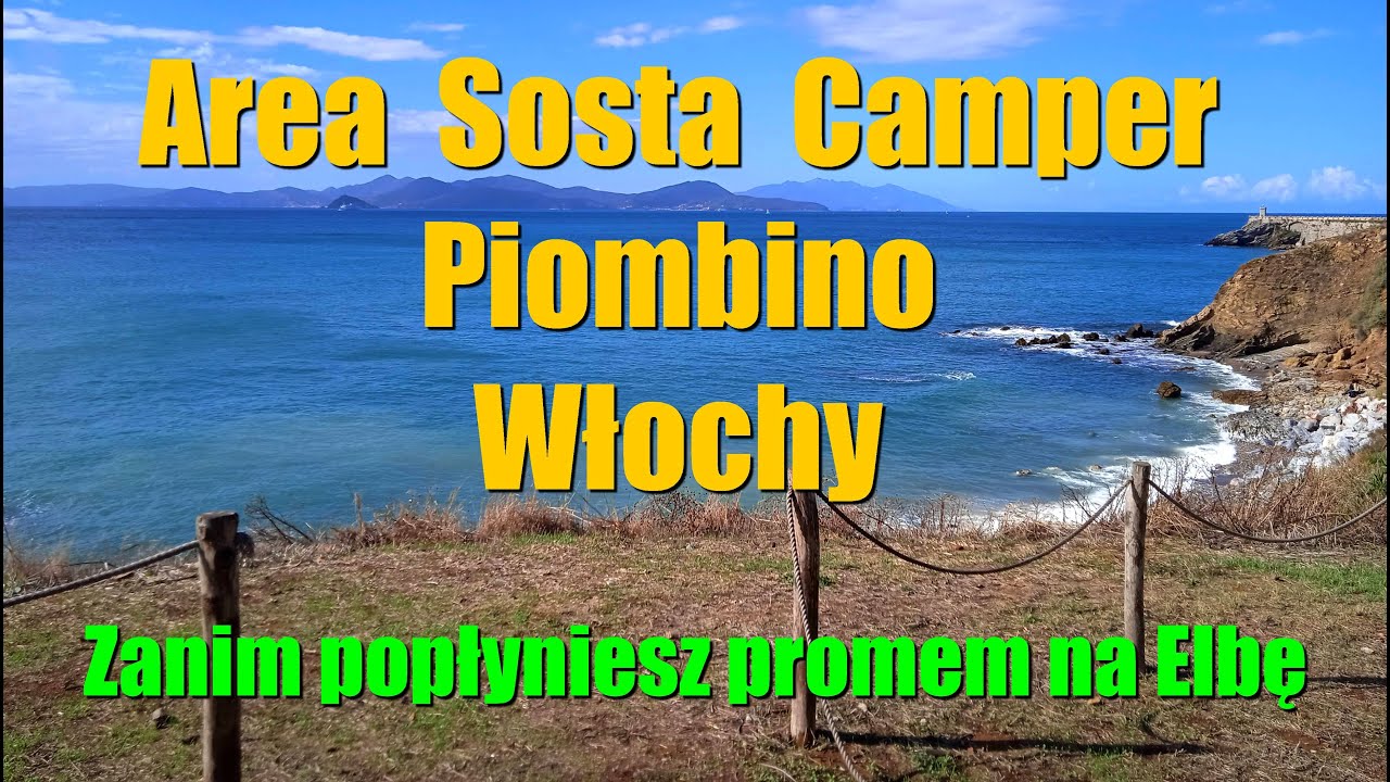 Area Sosta Camper Piombino - Włochy, zanim popłyniesz promem na Elbę