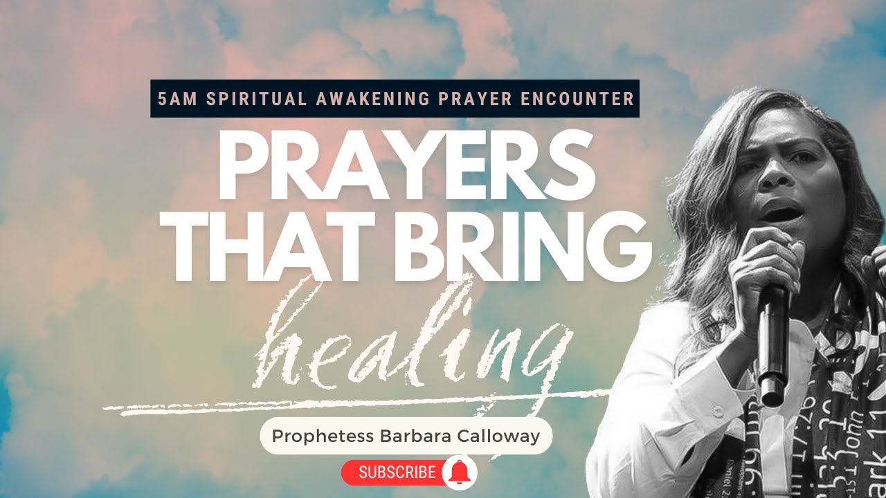 Prayers That Bring Healing | 5AM Prayer with Prophetess Barbara Calloway