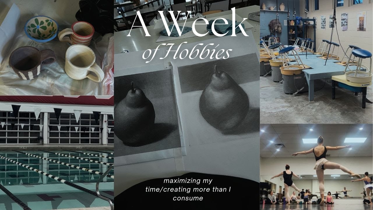A Week of Hobbies || Maximizing time / Creating More than I Consume