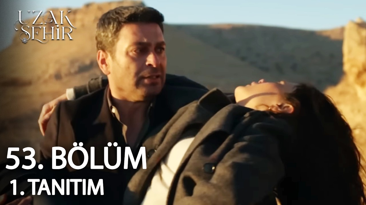 Uzak Şehir 53. Bölüm 1. Tanıtım | 