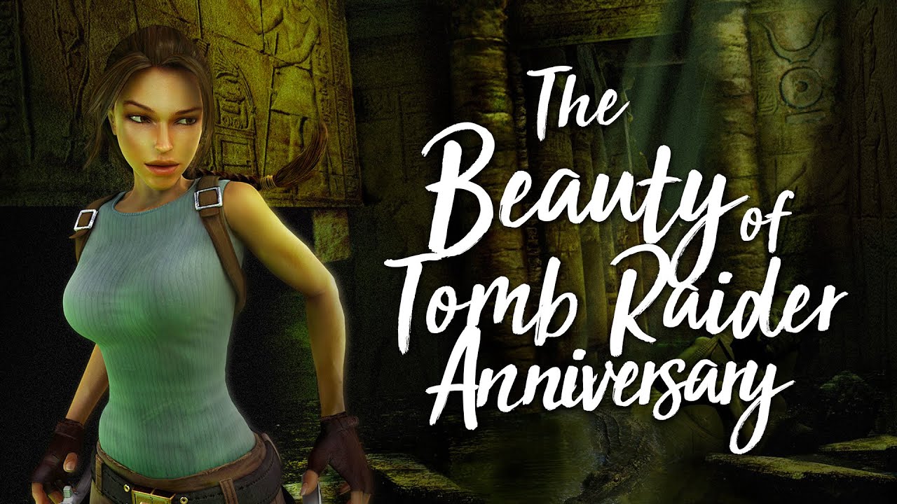 The Beauty of Tomb Raider Anniversary