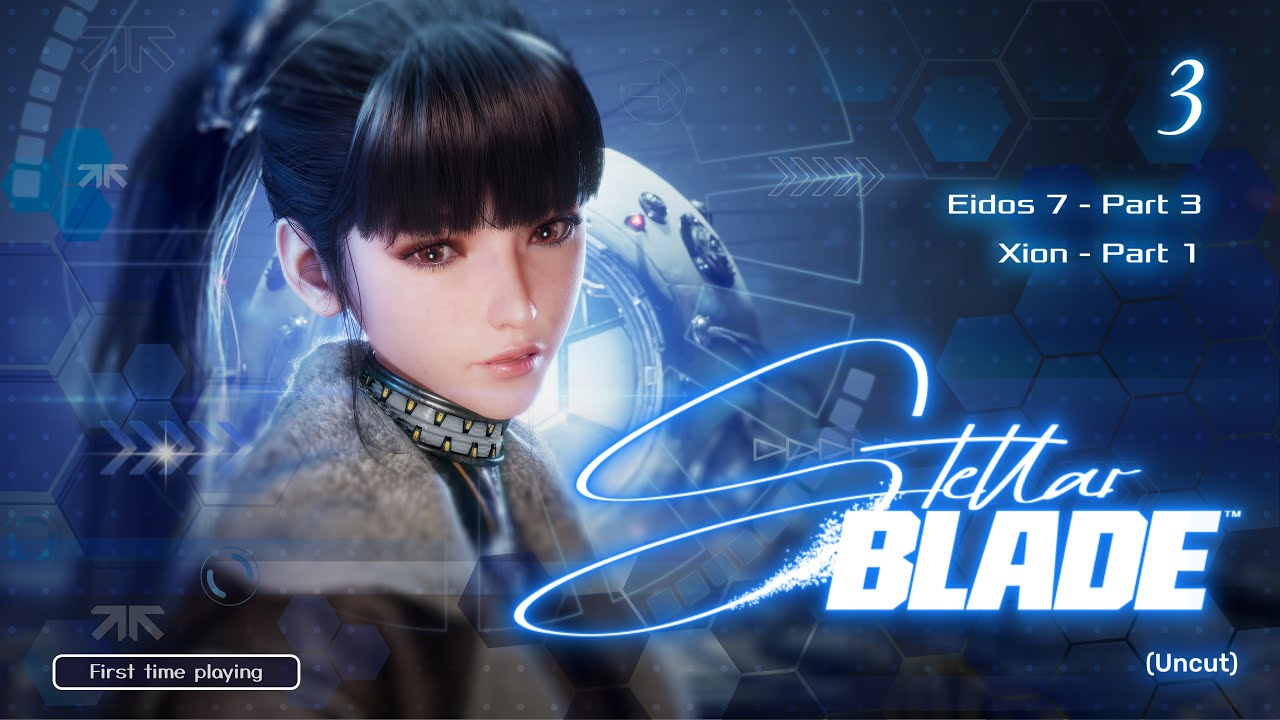 STELLAR BLADE - First Time Playing - Part 3 (Uncut)