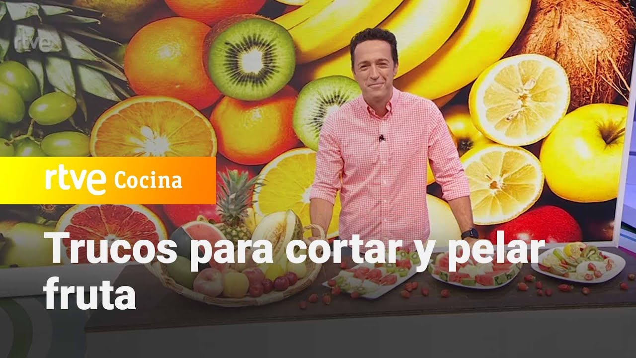 Trucos para cortar y pelar fruta - Aquí la Tierra | RTVE Cocina