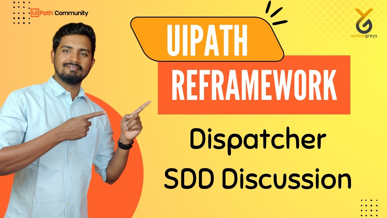 UiPath | Dispatcher SDD Discussion | ReFrameWork | English | Yellowgreys
