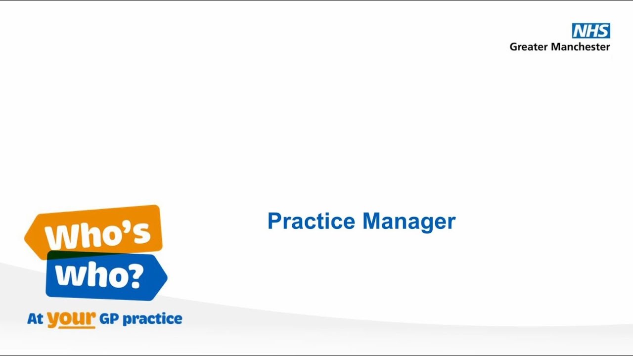 Who's who at your GP practice. Practice Manager