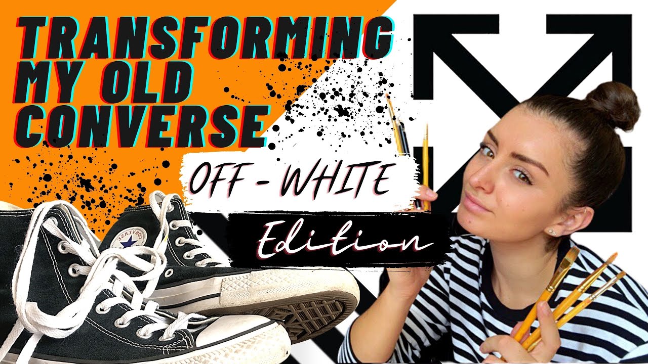 Transforming my old Converse | OFF - WHITE Edition | DIY