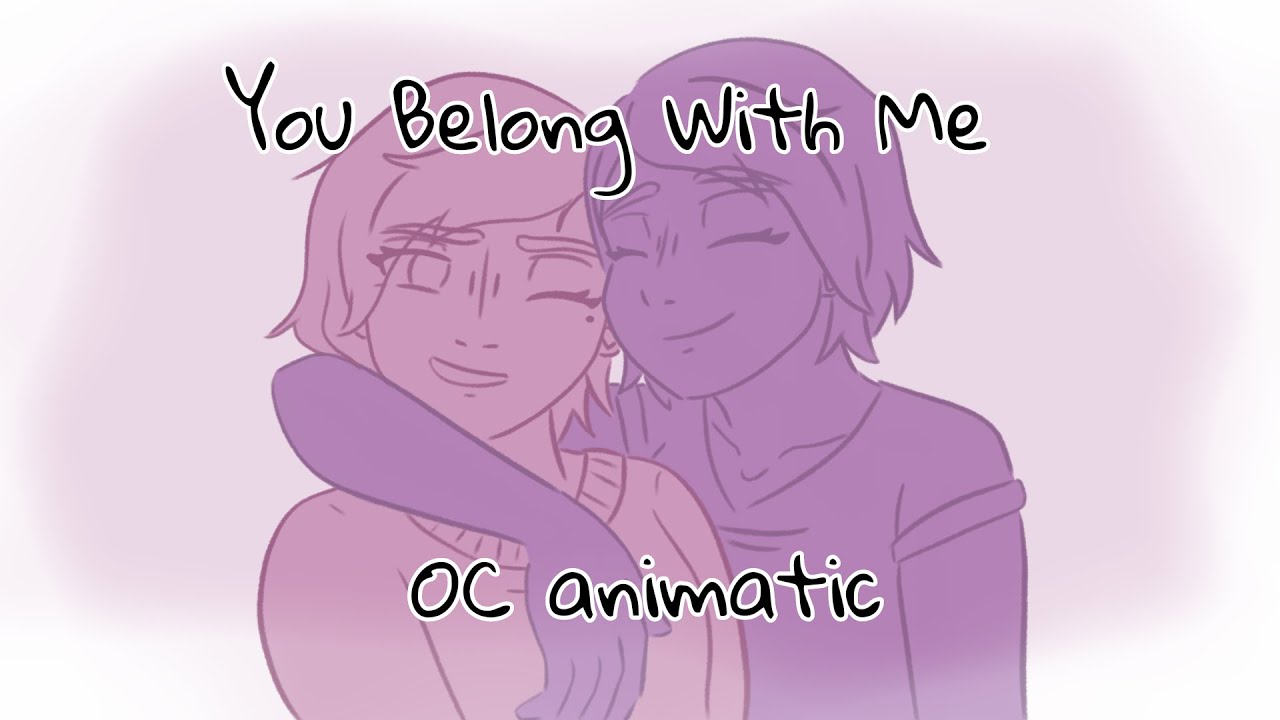 You Belong With Me - OC animatic