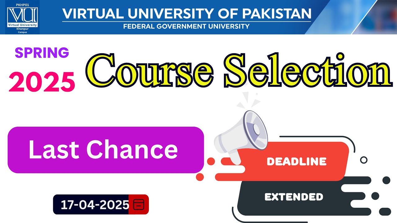Last Chance | Save Your Semester | Spring 2025 Course Selection Date Extended | @VUkhanpur