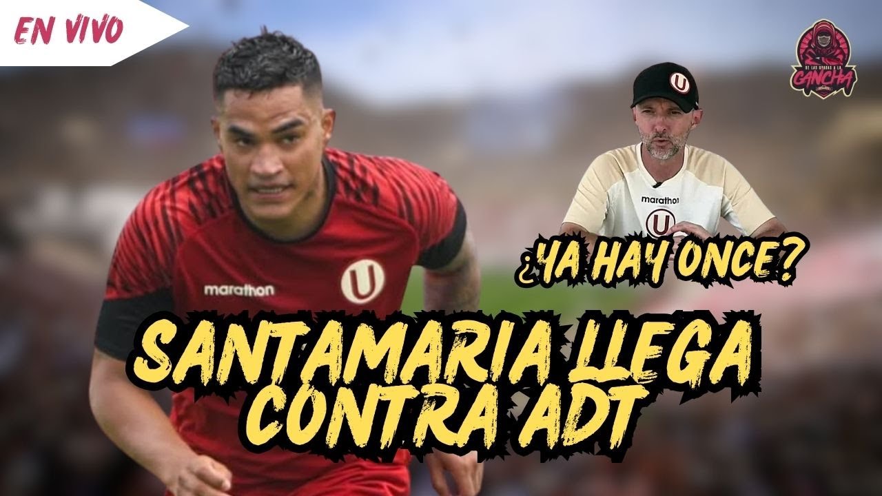 🚨 Santamaría LLEGA contra ADT | 📋 ¿YA HAY ONCE? El equipo para el debut