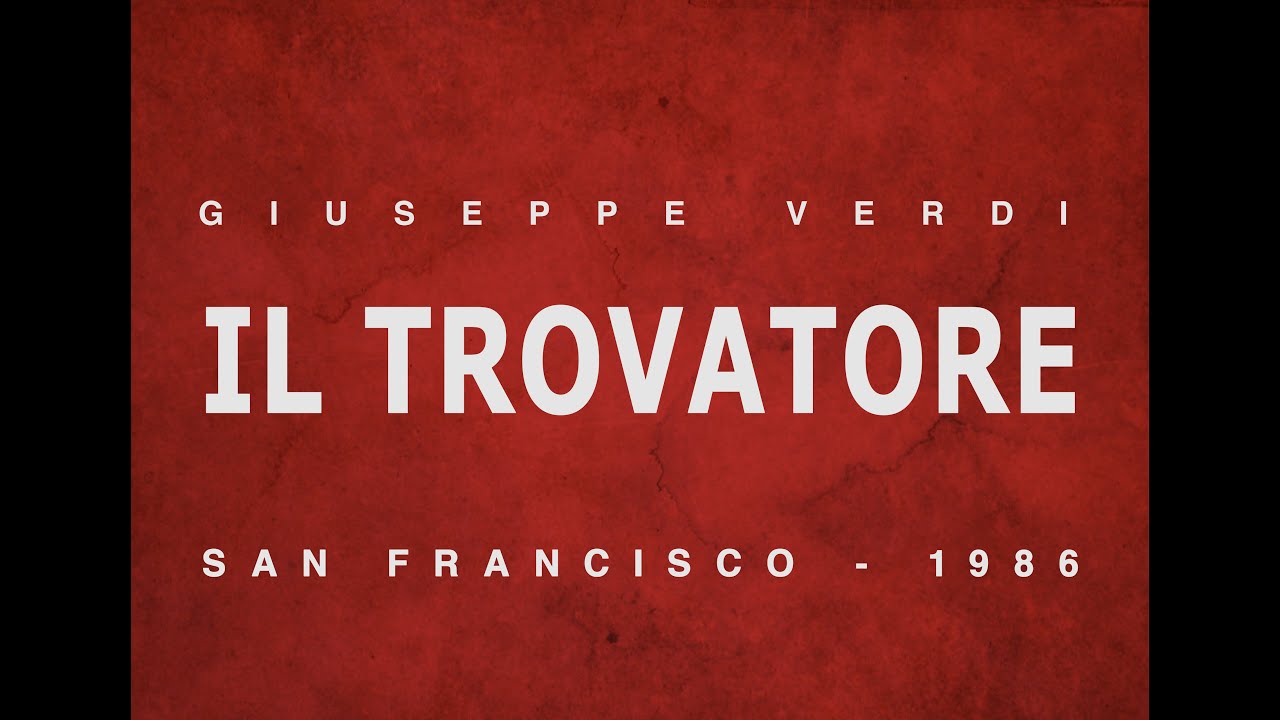 Il trovatore - Giuseppe Verdi - San Francisco 1986 - Ghena Dimitrova - Full Opera - Гена Димитрова