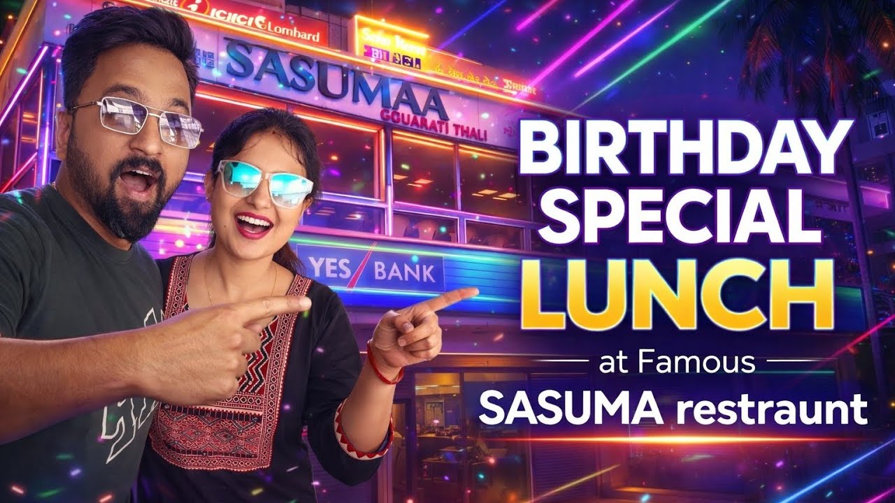 Birthday Celebration with Wife | Special Gujarati Lunch at Sasuma Gujarati Restaurant | Surat Vlog