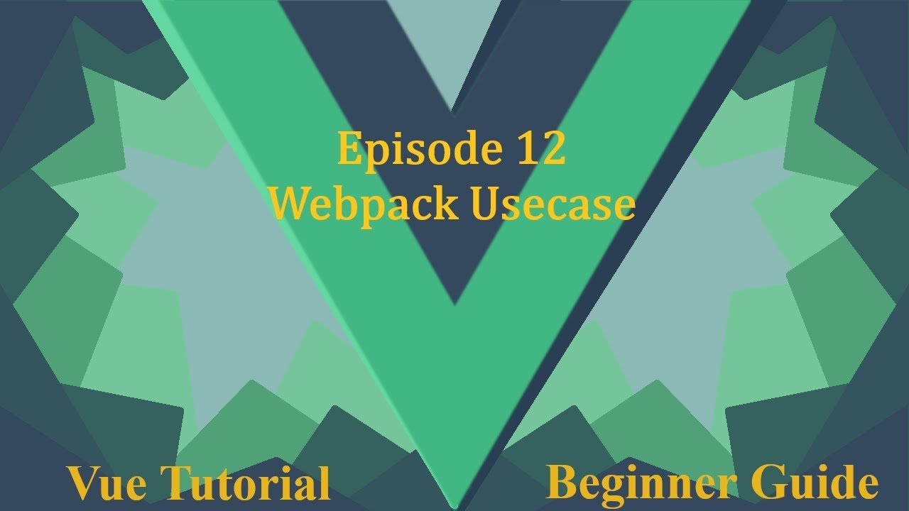 Vue Beginner Guide Ep.12 - Webpack Usecase
