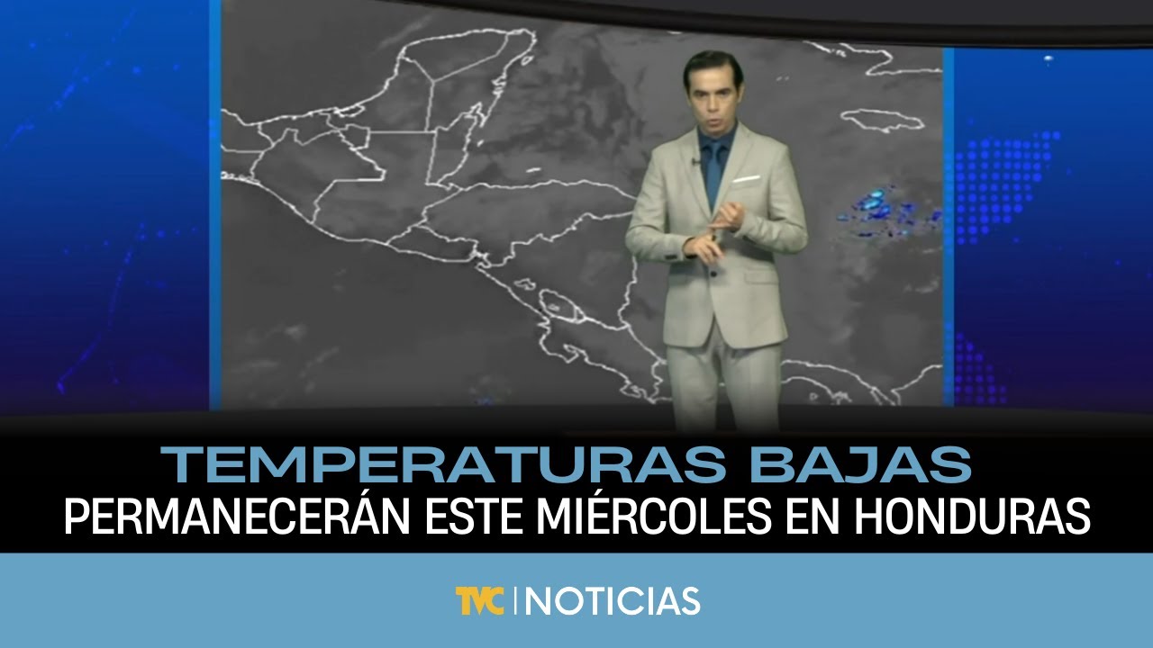Temperaturas permanecerán bajas este miércoles en Honduras