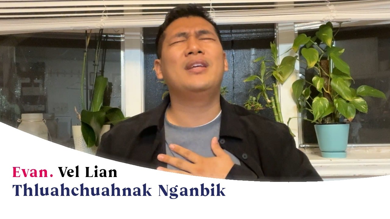 “Thluahchuahnak Nganbik” | Evan. Vel Lian (Sermon)
