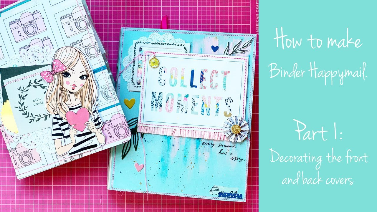 TUTORIAL: How to make Binder Happymail - Part 1 Decorating the Front and Back Covers