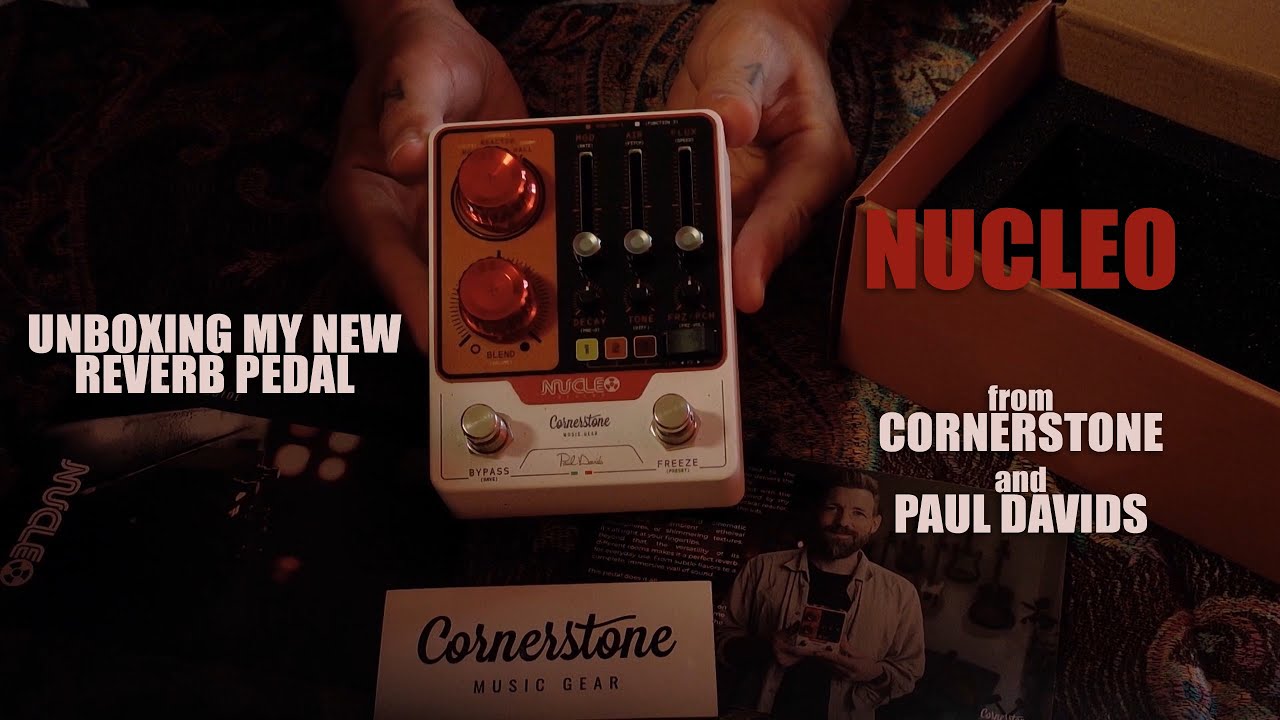 NUCLEO PEDAL from Cornerstone & Paul Davids | Unboxing & sound test