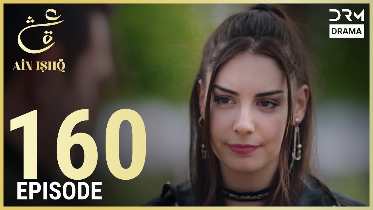 Turkish Drama in Urdu | Ain Ishq | Episode 160 | One Love | UD1O