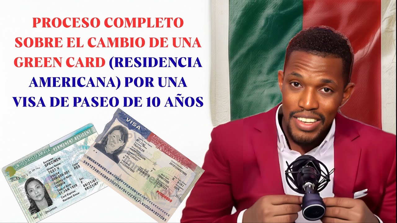 PROCESO COMPLETO SOBRE EL CAMBIO DE UNA RESIDENCIA AMERICANA POR UNA VISA DE PASEO DE 10 AÑOS