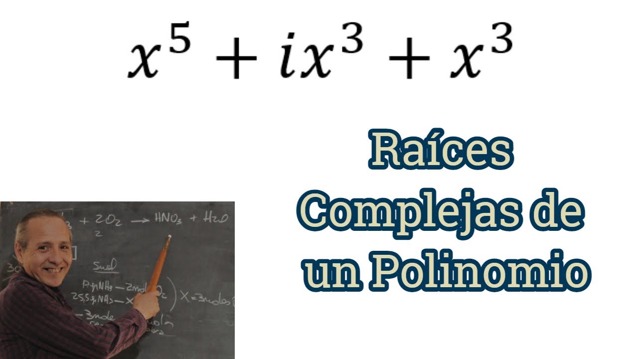 Raíces Complejas  de un Polinomio