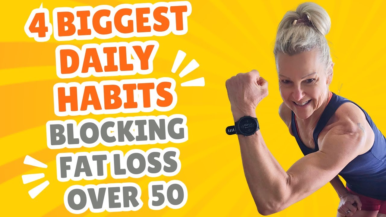4 Biggest Daily Habits Blocking Fat Loss Over 50
