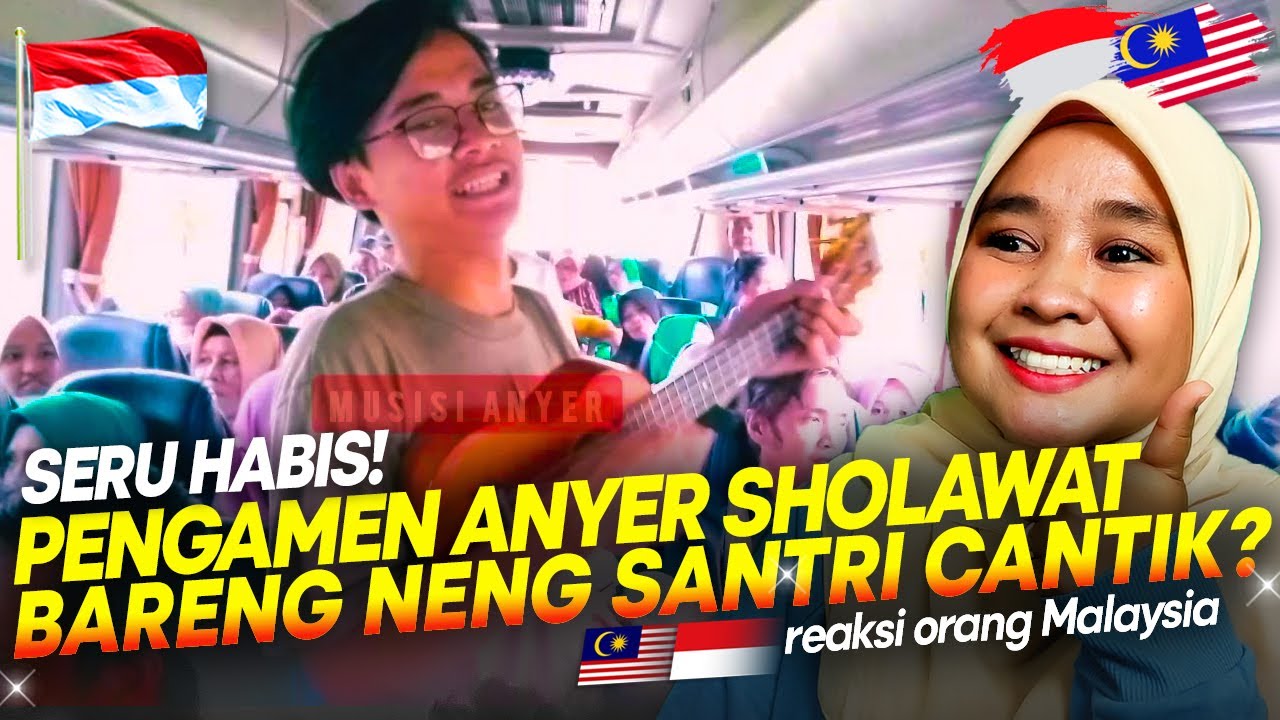 🇮🇩 AUTO KAGUM!!🤗😍 PENGAMEN ANYER SHOLAWAT BARENG NENG SANTRI CANTIK BERSUARA MERDU!! || 🇲🇾 REACTION