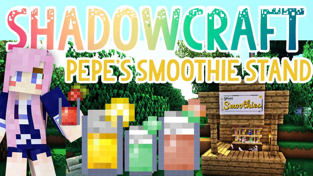 Pepe's Smoothie Stand | Shadowcraft 2.0 | Ep.15