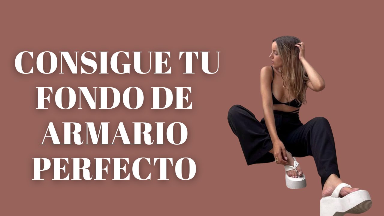 5 CLAVES PARA UN FONDO DE ARMARIO PERFECTO / Asesora de imagen personal