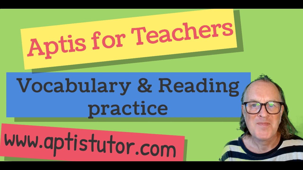 Aptis for Teachers - Free Reading and Vocabulary Practice