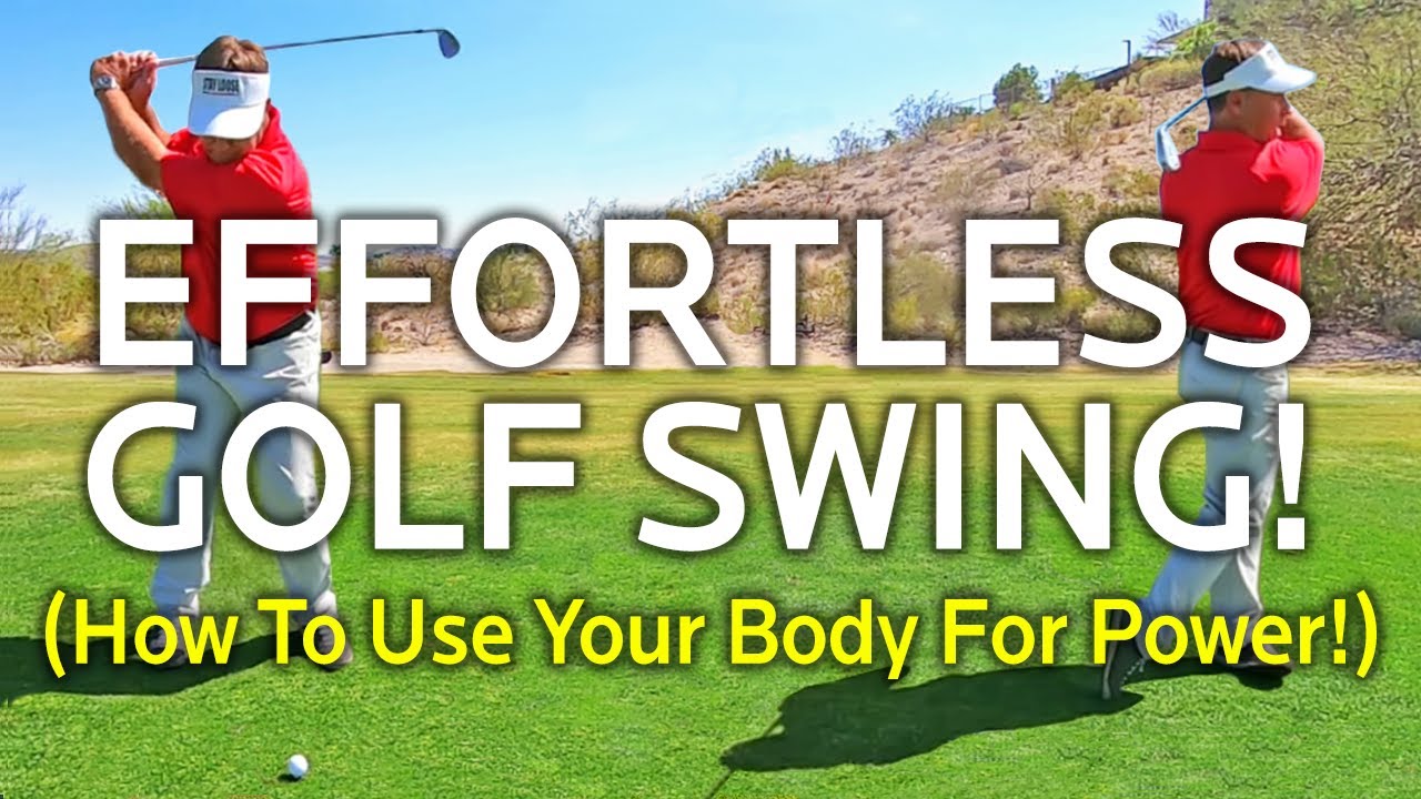 Effortless Golf Swing: How To Use Your Body For Power!