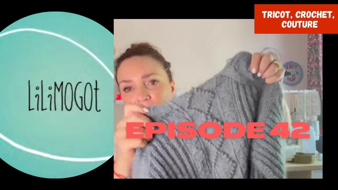 Episode 42 tricot, crochet, couture!