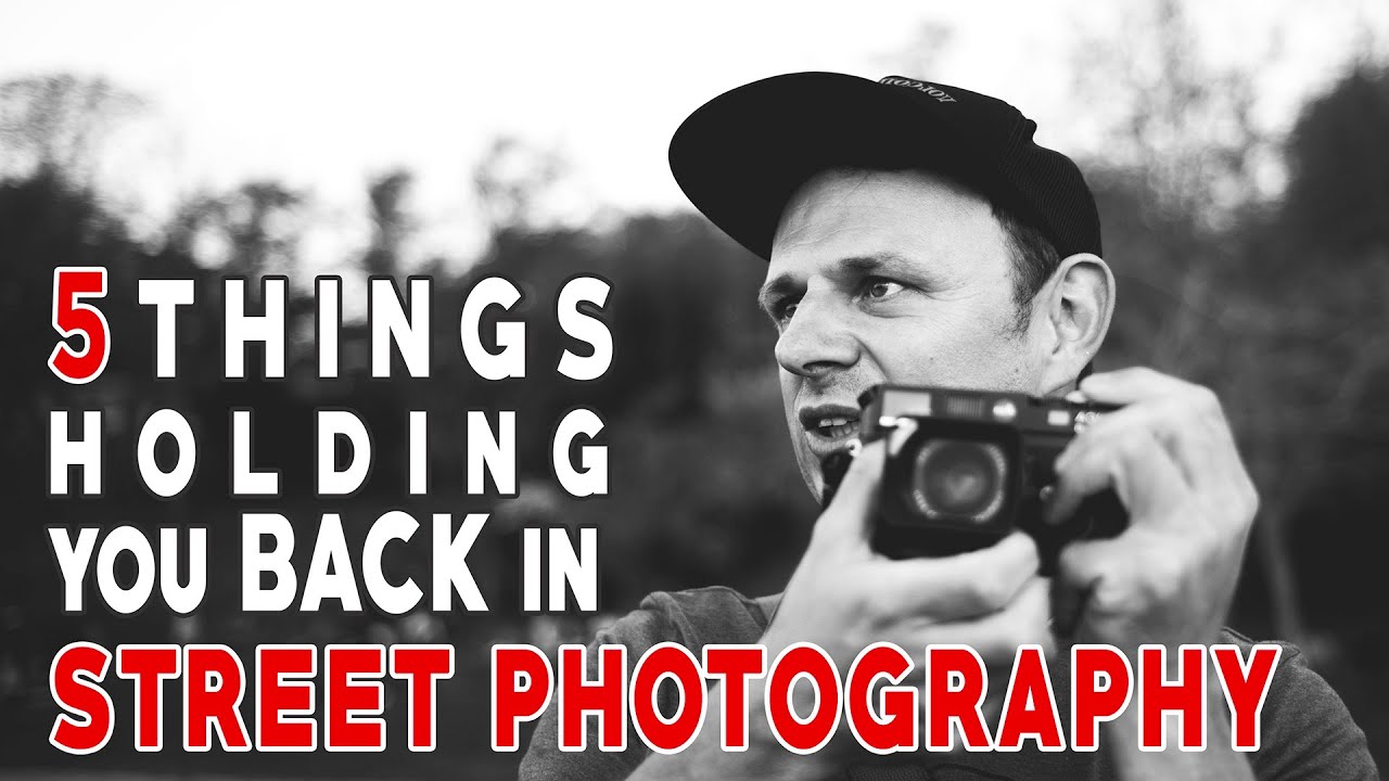 STREET PHOTOGRAPHY - things that hold you back